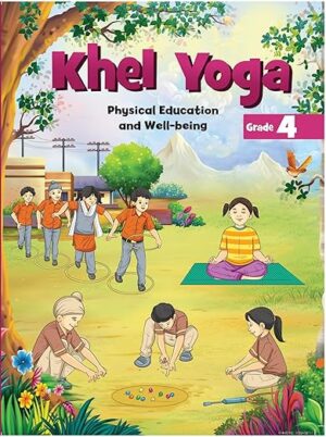 439 Khel Yoga, Textbook of Physical Education and Well-being for Class 4 (Edition First Edition)