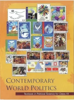 Contemporary World Politics Textbook in Political Science for Class-XII