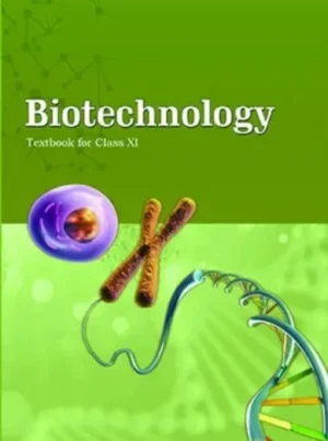 Biotechnology Textbook for CLASS 11 [ 11150 ] NCERT 2025-26 Edition