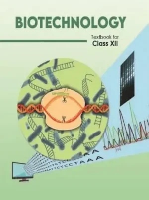 Biotechnology Textbook For Class XII NCERT 2025-26 Edition