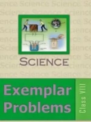 Science Exemplar Problems For Class VIII Latest Edition as per NCERT/CBSE