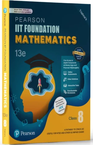 Pearson IIT Foundation' 25 Mathematics Class 8 | For JEE, NTSE & Olympiad Exams | As per CBSE, ICSE & State Curriculums | Includes JEE Practice Questions | Free acess to 16 Online Assessments, 78 Video Solutions & Interactive Tests via Pearson MyInsights & elibrary | 13th edition