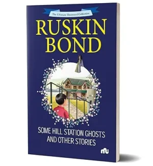 Some Hill Station Ghosts and Other Stories